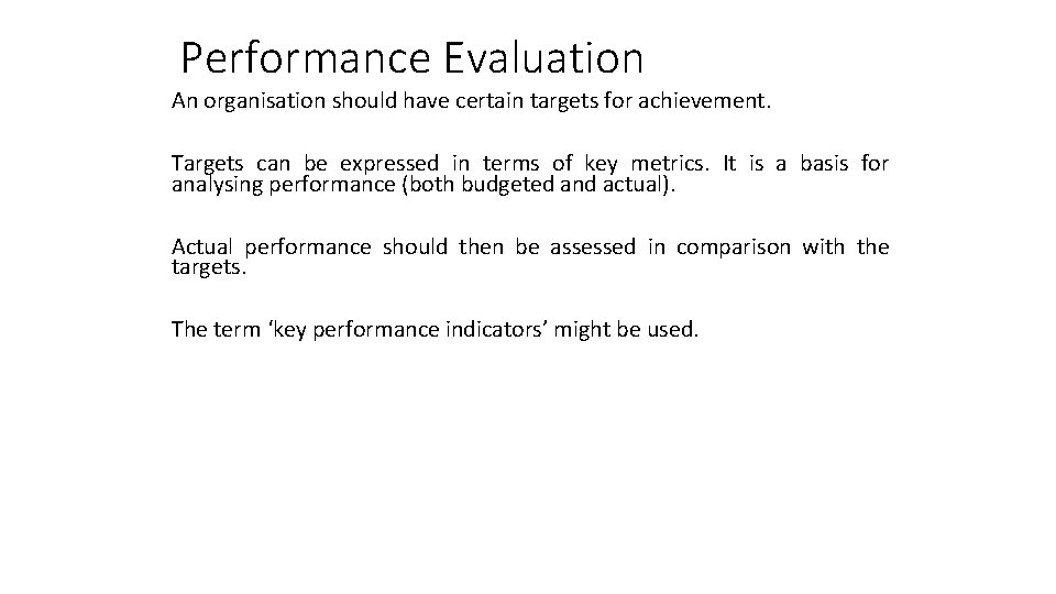 Performance Evaluation An organisation should have certain targets for achievement. Targets can be expressed