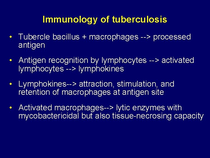 Immunology of tuberculosis • Tubercle bacillus + macrophages --> processed antigen • Antigen recognition