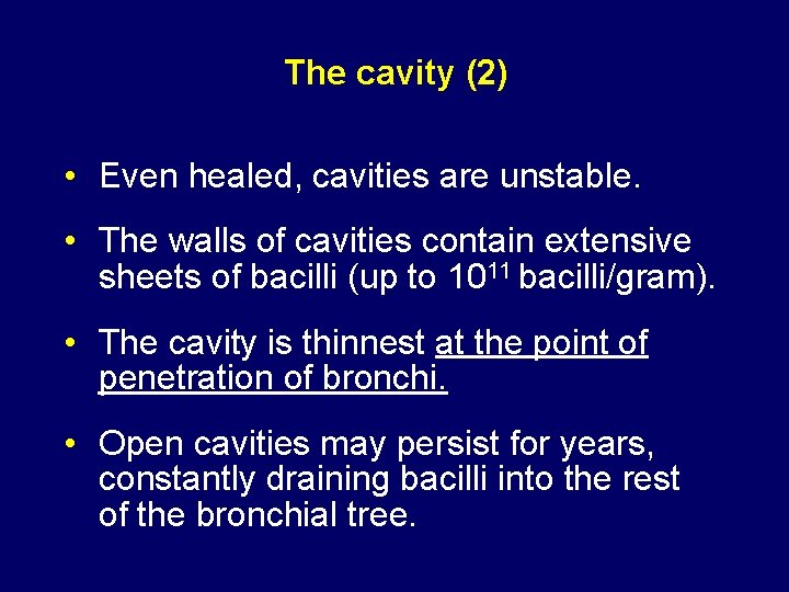 The cavity (2) • Even healed, cavities are unstable. • The walls of cavities