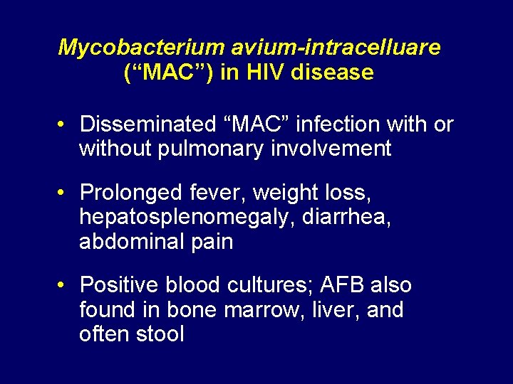 Mycobacterium avium-intracelluare (“MAC”) in HIV disease • Disseminated “MAC” infection with or without pulmonary