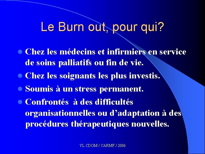 Le Burn out, pour qui? l Chez les médecins et infirmiers en service de