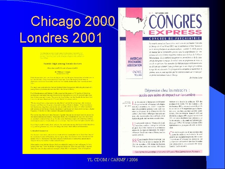 Chicago 2000 Londres 2001 YL CDOM / CARMF / 2006 