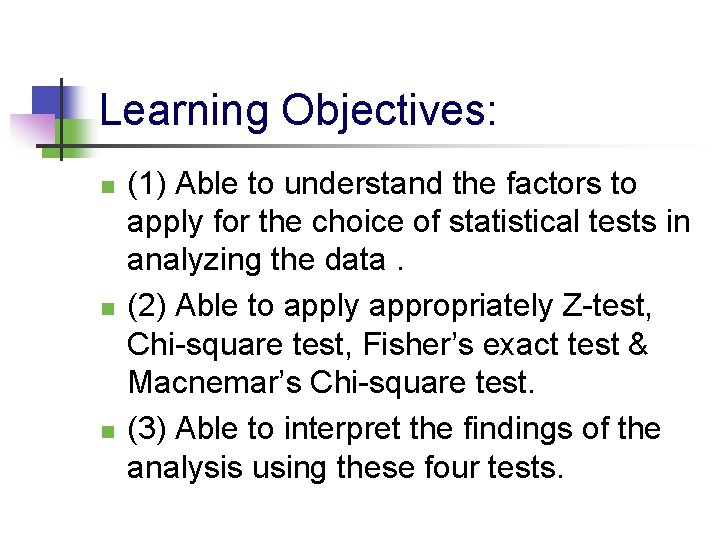 Learning Objectives: n n n (1) Able to understand the factors to apply for