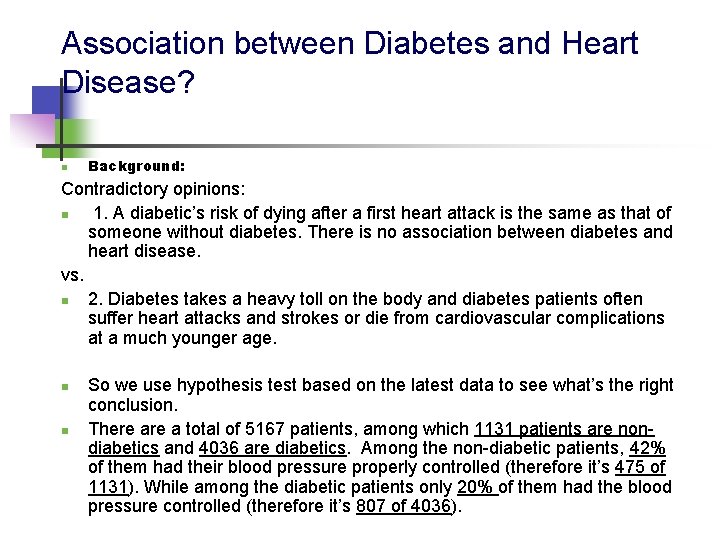 Association between Diabetes and Heart Disease? n Background: Contradictory opinions: n 1. A diabetic’s