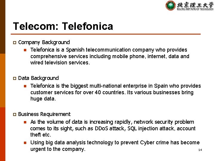 Telecom: Telefonica p Company Background n Telefonica is a Spanish telecommunication company who provides