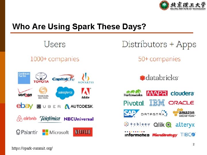 Who Are Using Spark These Days? 2 https: //spark-summit. org/ 