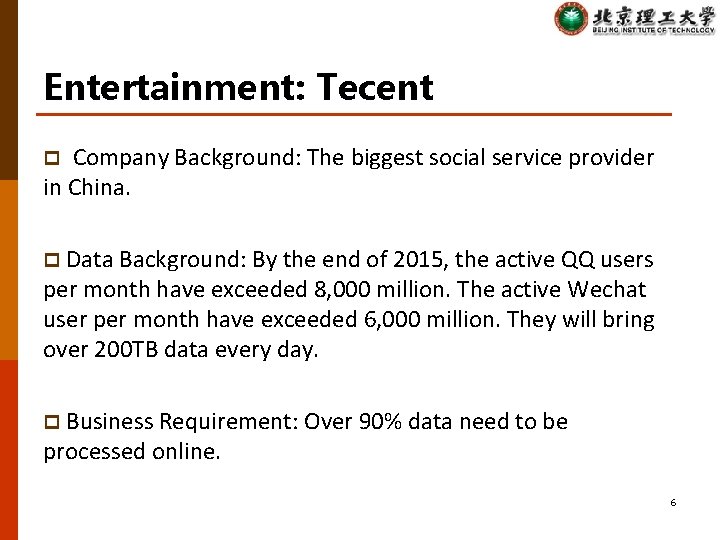 Entertainment: Tecent Company Background: The biggest social service provider in China. p p Data