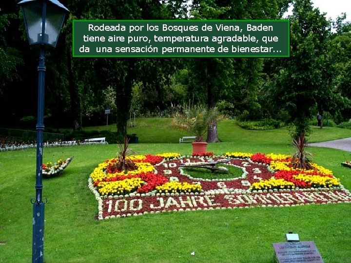 Rodeada por los Bosques de Viena, Baden tiene aire puro, temperatura agradable, que da