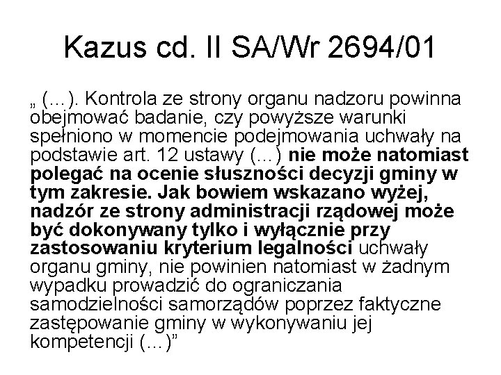 Kazus cd. II SA/Wr 2694/01 „ (…). Kontrola ze strony organu nadzoru powinna obejmować