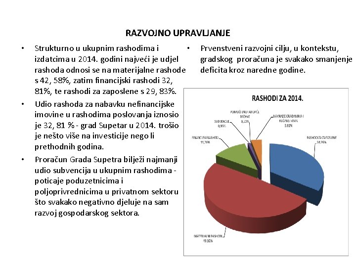 RAZVOJNO UPRAVLJANJE • • Strukturno u ukupnim rashodima i izdatcima u 2014. godini najveći