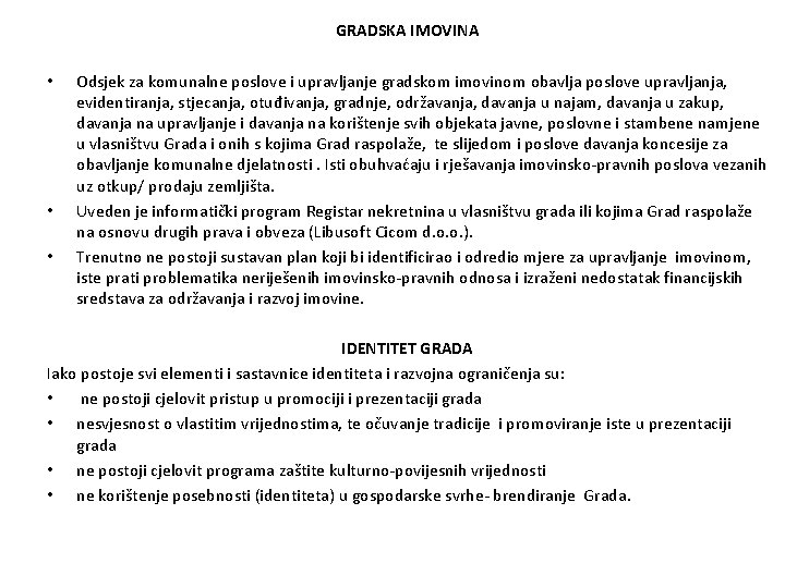 GRADSKA IMOVINA • • • Odsjek za komunalne poslove i upravljanje gradskom imovinom obavlja