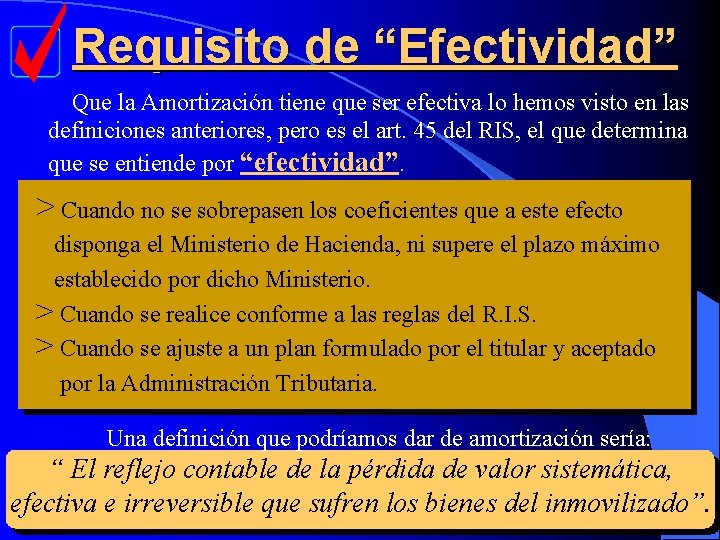 Requisito de “Efectividad” Que la Amortización tiene que ser efectiva lo hemos visto en