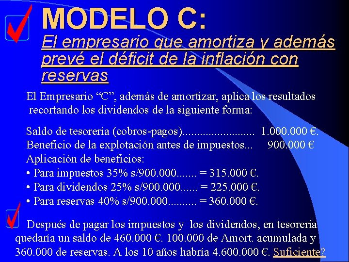 MODELO C: El empresario que amortiza y además prevé el déficit de la inflación