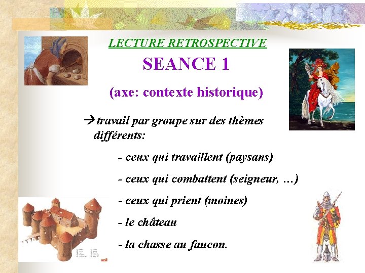 LECTURE RETROSPECTIVE SEANCE 1 (axe: contexte historique) travail par groupe sur des thèmes différents: