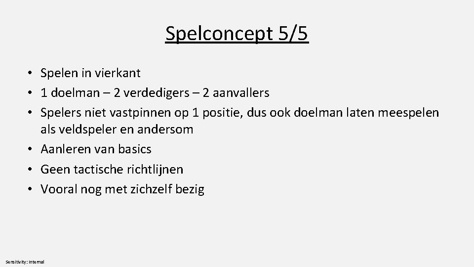 Spelconcept 5/5 • Spelen in vierkant • 1 doelman – 2 verdedigers – 2