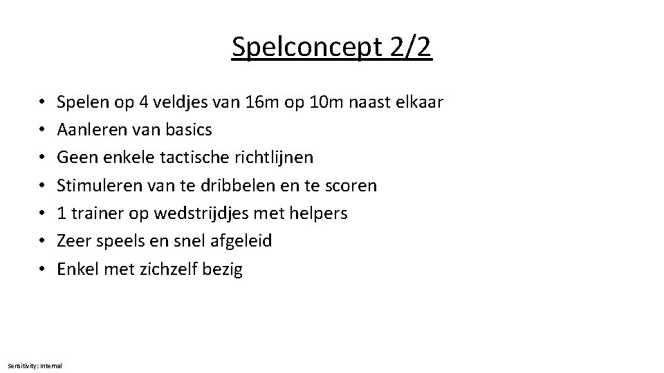 Spelconcept 2/2 • • Spelen op 4 veldjes van 16 m op 10 m