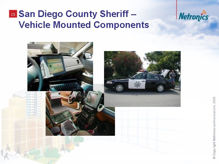 25 San Diego County Sheriff – Vehicle Mounted Components 