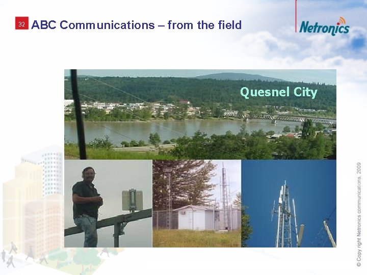 32 ABC Communications – from the field Quesnel City 
