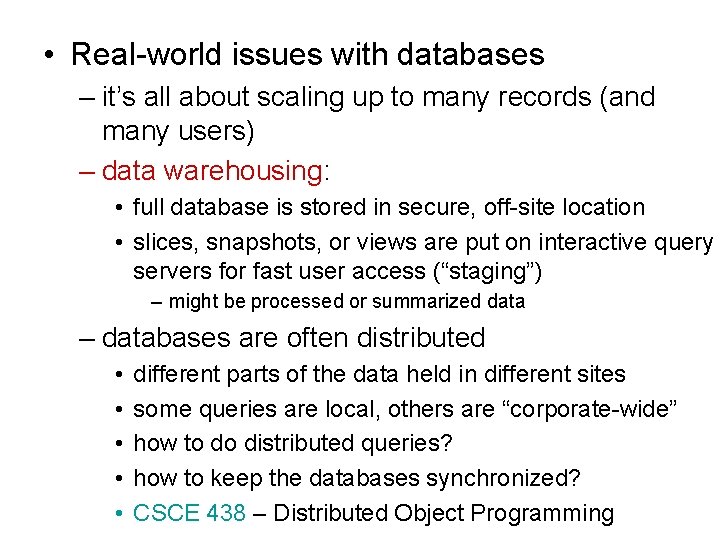  • Real-world issues with databases – it’s all about scaling up to many