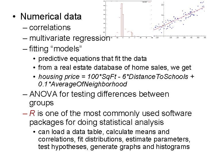  • Numerical data – correlations – multivariate regression – fitting “models” • predictive