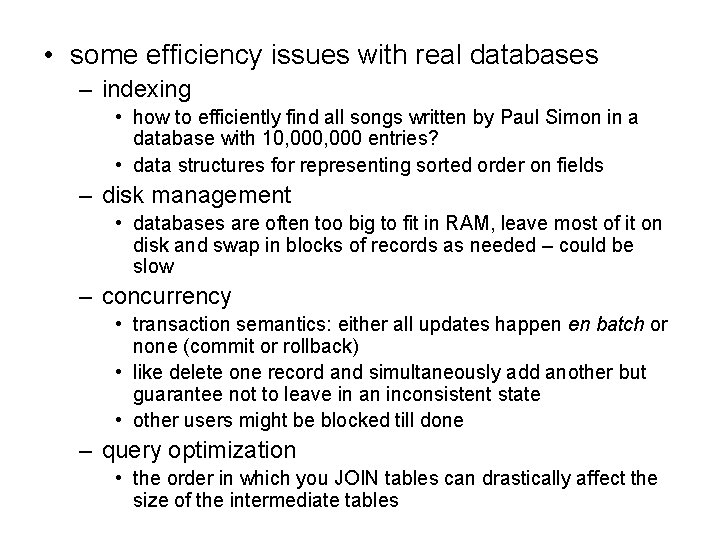  • some efficiency issues with real databases – indexing • how to efficiently