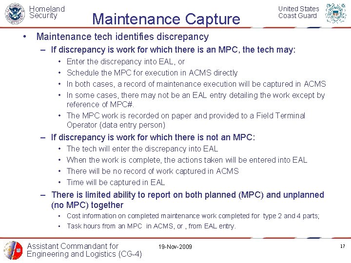 Homeland Security Maintenance Capture United States Coast Guard • Maintenance tech identifies discrepancy –