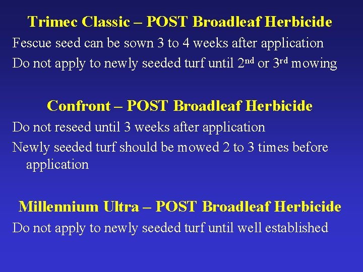 Trimec Classic – POST Broadleaf Herbicide Fescue seed can be sown 3 to 4