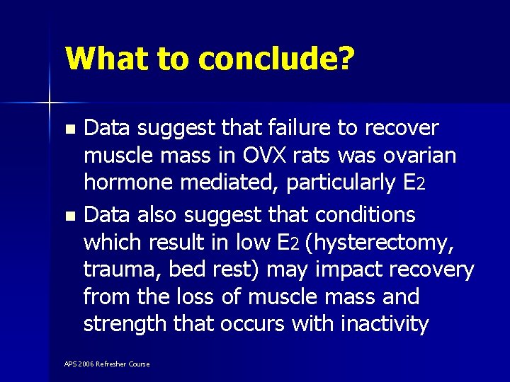What to conclude? Data suggest that failure to recover muscle mass in OVX rats