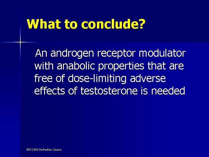 What to conclude? An androgen receptor modulator with anabolic properties that are free of