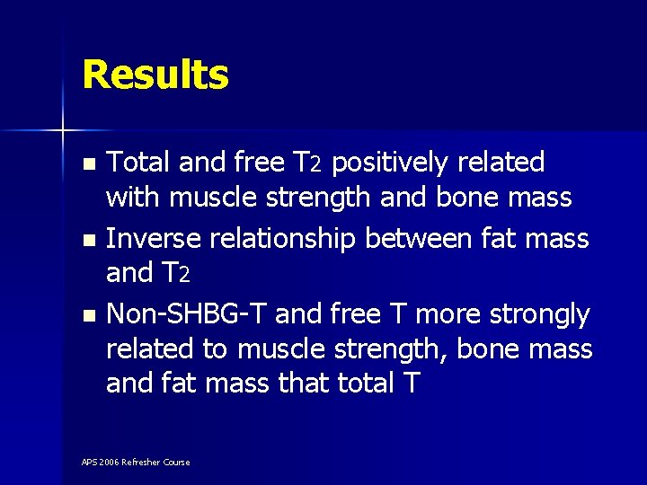 Results Total and free T 2 positively related with muscle strength and bone mass