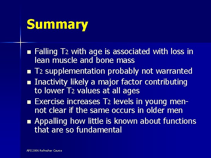 Summary n n n Falling T 2 with age is associated with loss in