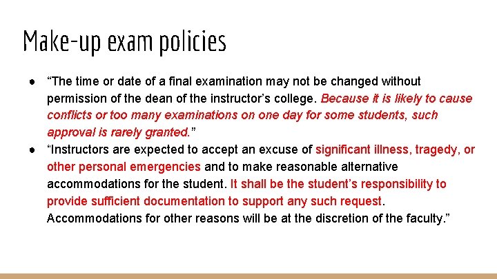 Make-up exam policies ● “The time or date of a final examination may not