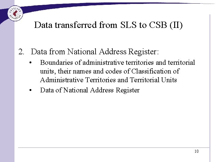 Data transferred from SLS to CSB (II) 2. Data from National Address Register: •