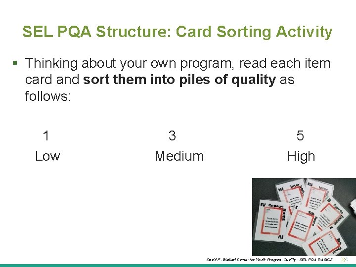 SEL PQA Structure: Card Sorting Activity Thinking about your own program, read each item