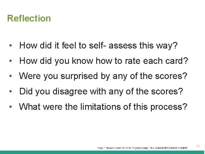 Reflection • How did it feel to self- assess this way? • How did