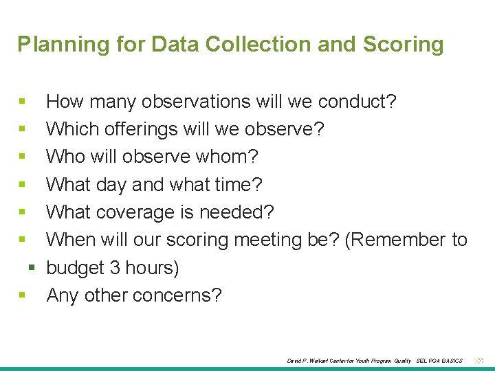 Planning for Data Collection and Scoring How many observations will we conduct? Which offerings