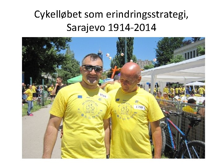 Cykelløbet som erindringsstrategi, Sarajevo 1914 -2014 