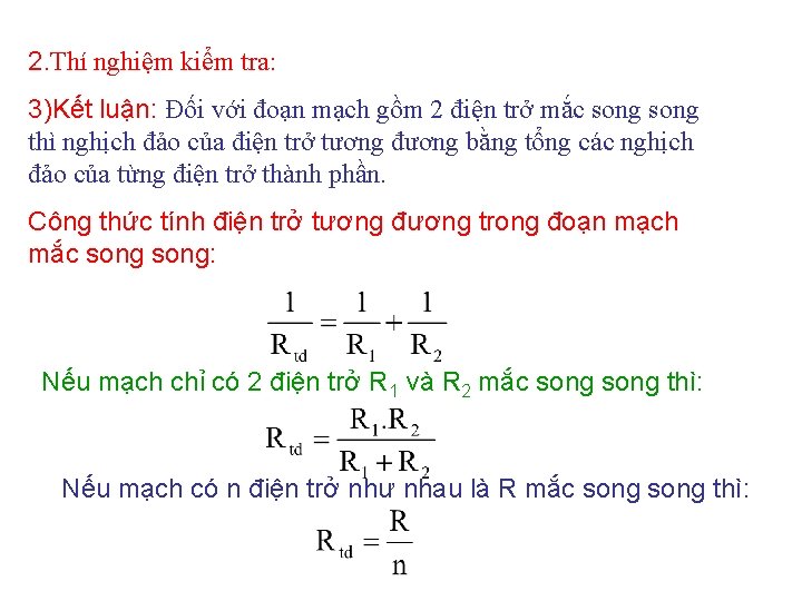 2. Thí nghiệm kiểm tra: 3)Kết luận: Đối với đoạn mạch gồm 2 điện