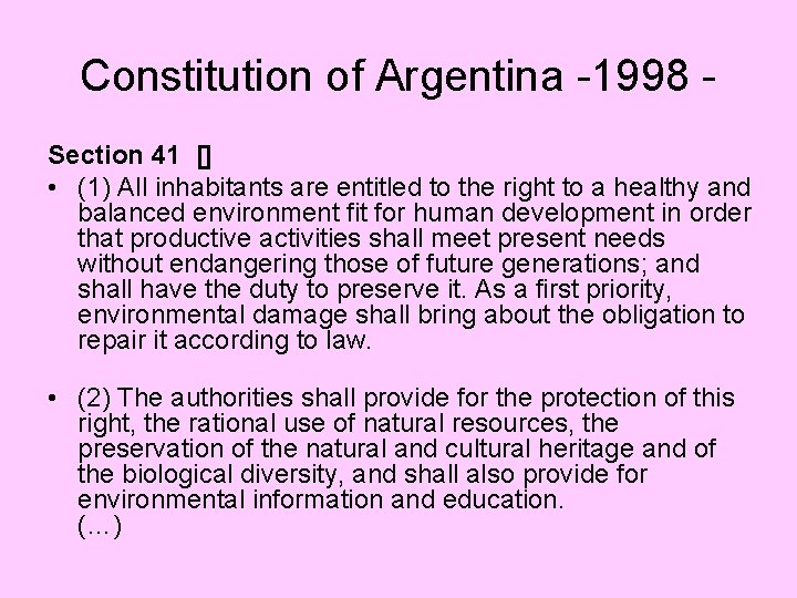 Constitution of Argentina -1998 Section 41 [] • (1) All inhabitants are entitled to