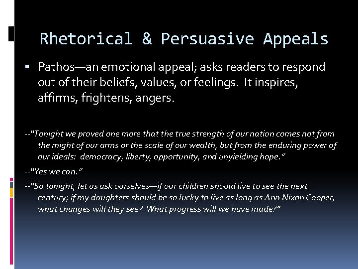 Rhetorical & Persuasive Appeals Pathos—an emotional appeal; asks readers to respond out of their