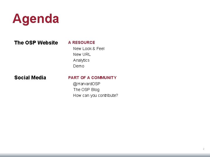 Agenda The OSP Website A RESOURCE New Look & Feel New URL Analytics Demo