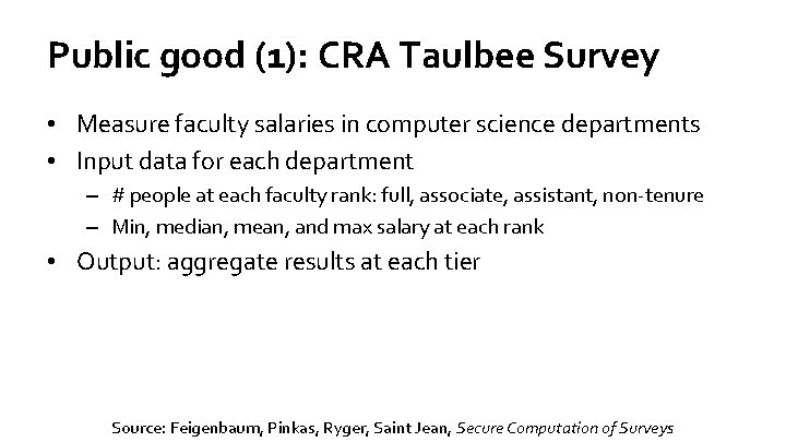 Public good (1): CRA Taulbee Survey • Measure faculty salaries in computer science departments