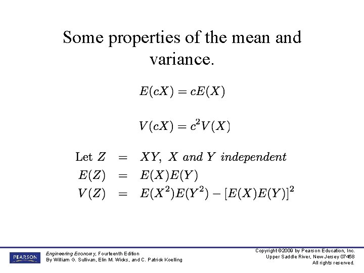 Some properties of the mean and variance. Engineering Economy, Fourteenth Edition By William G.