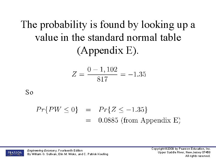 The probability is found by looking up a value in the standard normal table
