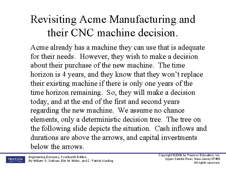 Revisiting Acme Manufacturing and their CNC machine decision. Acme already has a machine they