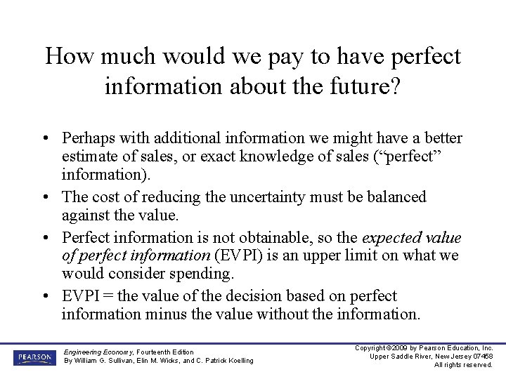 How much would we pay to have perfect information about the future? • Perhaps