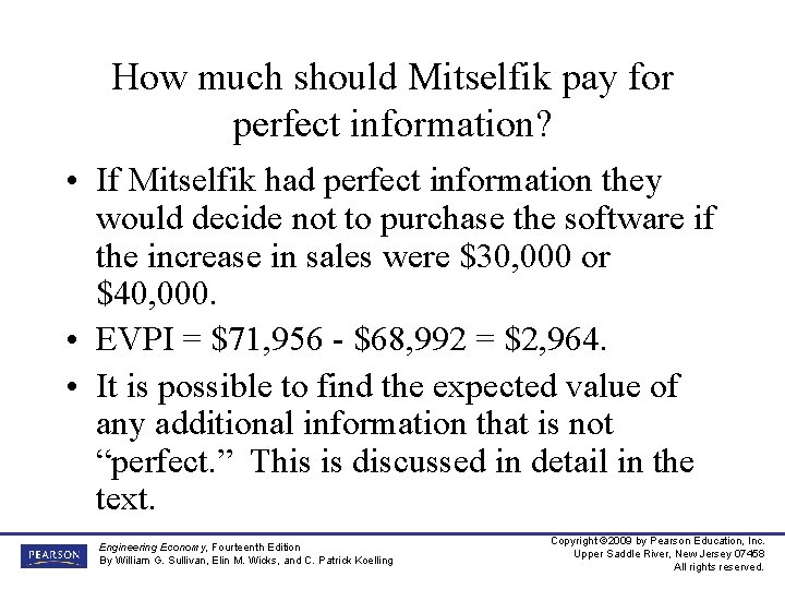How much should Mitselfik pay for perfect information? • If Mitselfik had perfect information