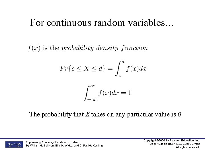 For continuous random variables… The probability that X takes on any particular value is