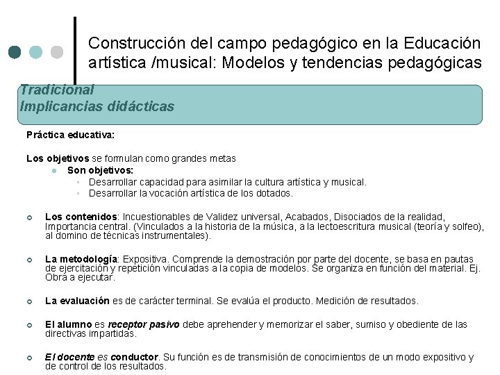 Construcción del campo pedagógico en la Educación artística /musical: Modelos y tendencias pedagógicas Tradicional