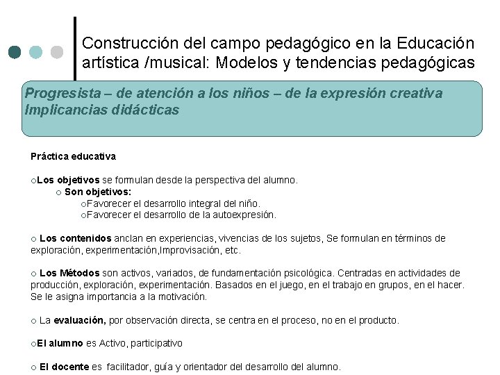 Construcción del campo pedagógico en la Educación artística /musical: Modelos y tendencias pedagógicas Progresista